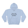 I WILL NOT SETTLE FOR CRUMBS Unisex Heavy Blend™