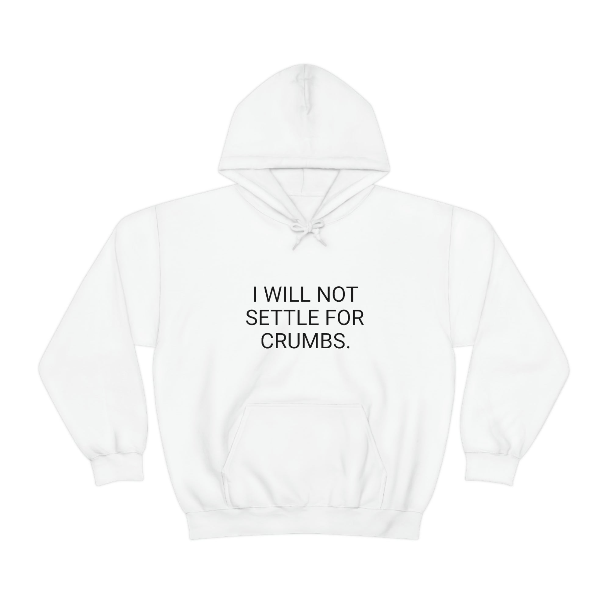 I WILL NOT SETTLE FOR CRUMBS Unisex Heavy Blend™